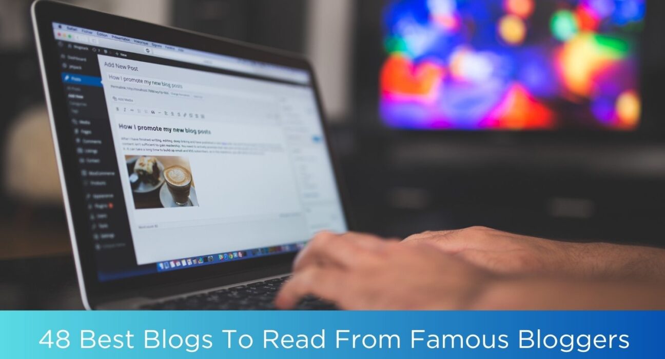 Best Blogs To Read From Famous Bloggers